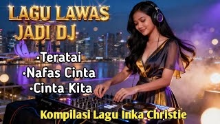 Dj Remix Teratai Nafas Cinta U0026 Cinta Kita  Lagu Kenangan  Bass Viral 2026lagu Inka Christie