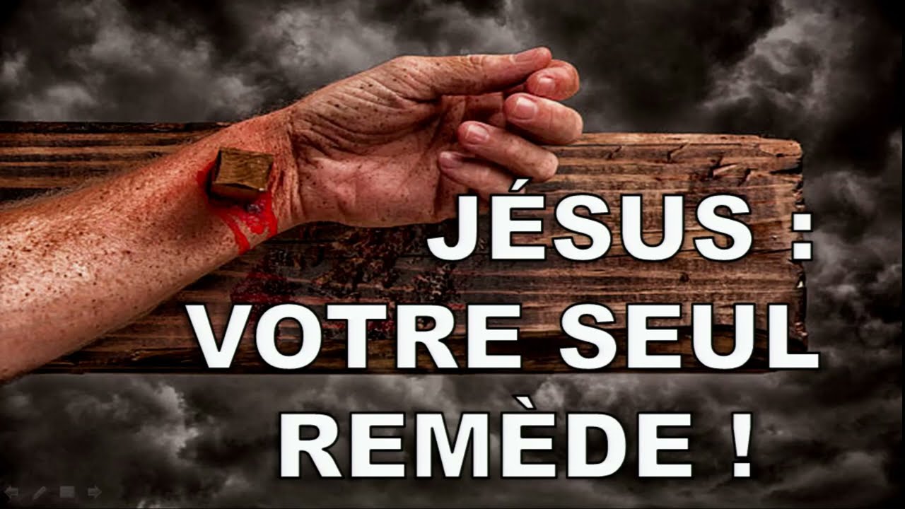 Jésus: votre seul remède !