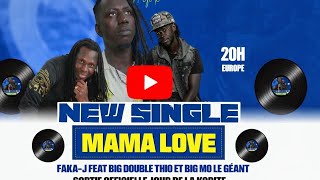 Mama love le geant ft Faka-j & Double Thio