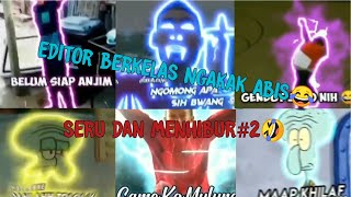 Editor Berkelas Ngakak dan menghibur part2
