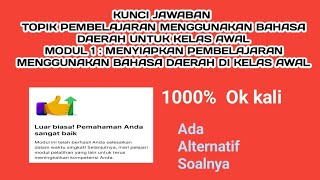 Kunci Jawaban Post Test Modul 1 : Menyiapkan Pembelajaran Menggunakan Bahasa Daerah Di Kelas Awal