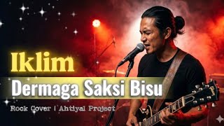 Dermaga Saksi Bisu - Iklim (Rock Version Cover) Full Lirik 🎸