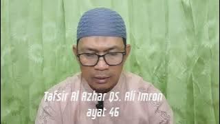 Tafsir Al Azhar QS. Ali Imron ayat 46