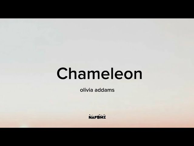 Chameleon - Olivia Addams || lyrics || #lyricsvideo #chameleon #oliviaaddams class=