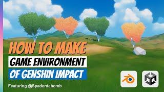 How to make the game environment of genshin impact: Using Unity and Blender