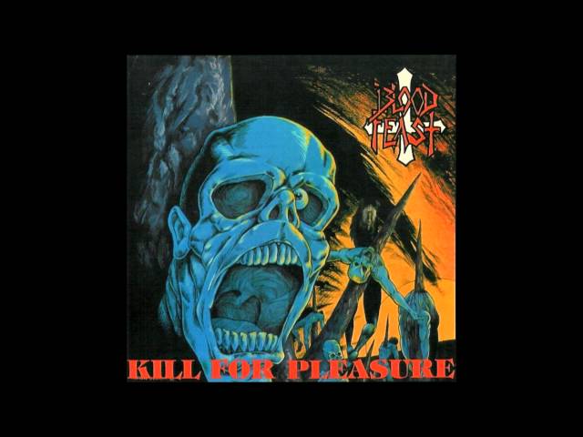 Blood Feast- Kill For Pleasure [[Full Album]] class=