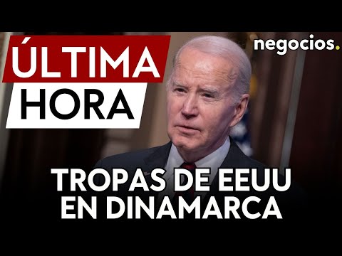 &Uacute;LTIMA HORA | Dinamarca abre las puertas a las tropas de EEUU, pero descarta armamento nuclear
