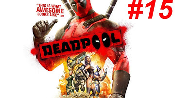 Deadpool Gameplay Walkthrough Part 15 (PC / Xbox360 / PS3)