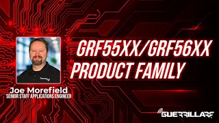 GRF55XX &amp; GRF56XX Product Family Explained | Guerrilla RF Engineering Insights