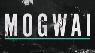 Mogwai - Take Me Somewhere Nice