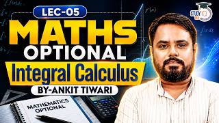 Integral Calculus for UPSC Maths Optional | Lecture 5 | By Ankit Tiwari