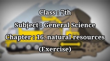 natural resources class 7 questions and answers | natural resources exercise | chapter 16 exercise