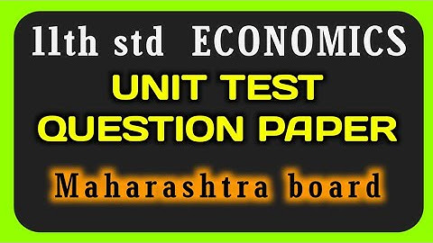11th std unit test question paper  | 11th commerce economics Maharashtra board | unit test paper