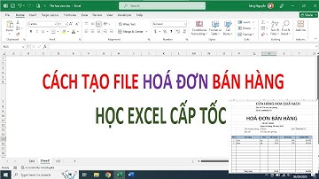 Cách tạo file HOÁ ĐƠN BÁN HÀNG đơn giản nhanh nhất
