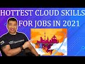 Hottest Cloud Skills // Which Cloud to Learn? // Cloud Jobs in 2021