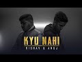 Kyu nahi  rishav x anuj prodrjmussic official music 2020