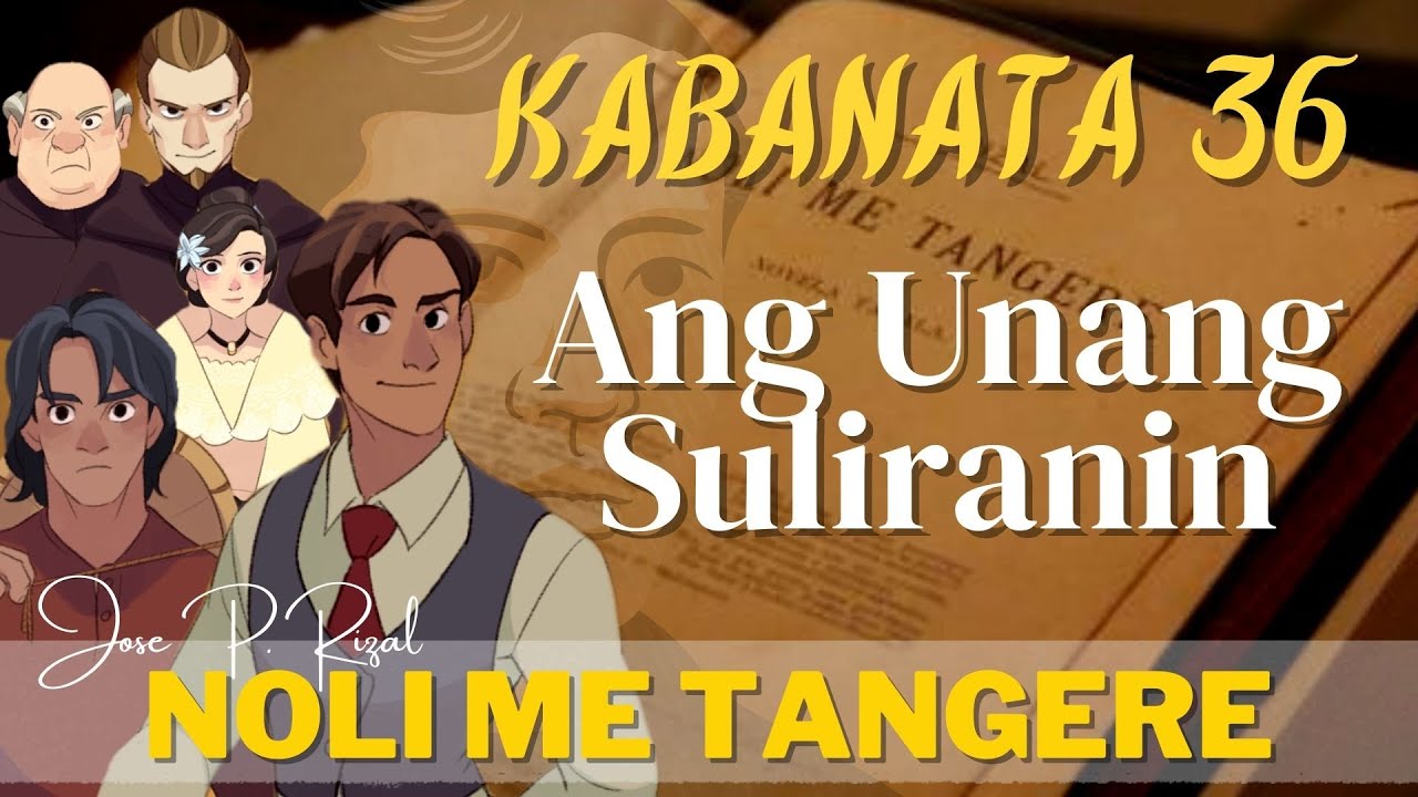 Noli Me Tangere Kabanata 36 Ang Unang Suliranin Youtube