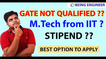 GATE NOT QUALIFIED  WHAT TO DO ? | M.Tech from IIT with *Stipend* | BEING ENGINEER