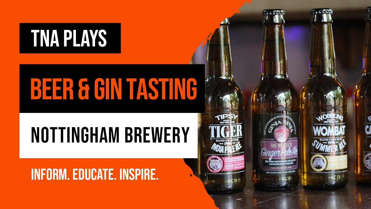 TNA PLAYS @ The Nottingham Brewery - Beer & Gin Tasting