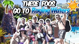 FOOS GO TO RAGING WATERS !!