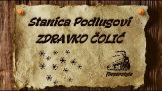 Video thumbnail of "Stanica Podlugovi - ZDRAVKO ČOLIĆ [cover/fingerstyle/instrumental/tekst]"