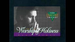 Kent Henry - Worship and Holiness - Full Album