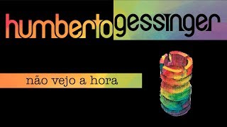 Humberto Gessinger | Não Vejo a Hora (MiniDoc)