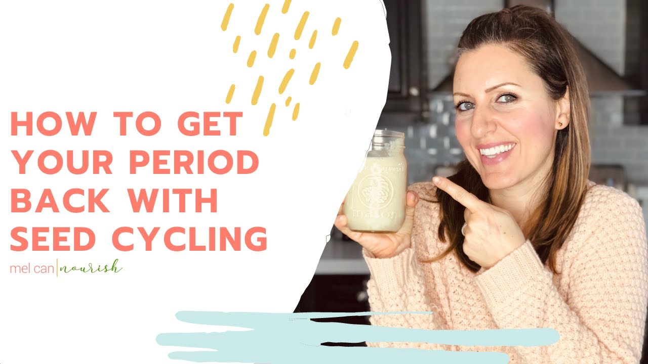 How to Get Your Period Back with Seed Cycling YouTube