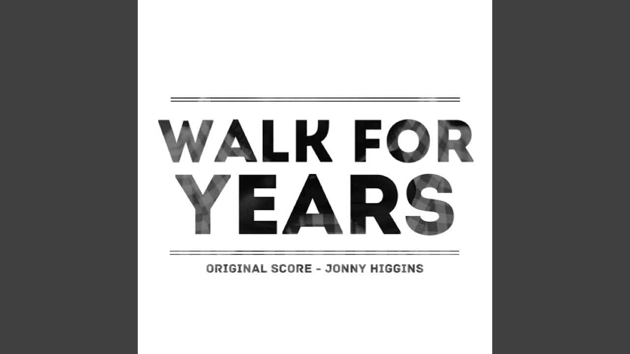 Walk for Years (Original Score)