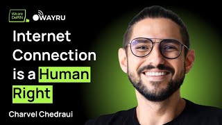 Decentralising a Global WiFi Network – Charvel Chedraui | Wayru Network