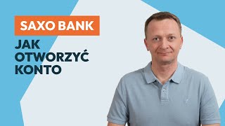 Jak Otworzyć Rachunek W Saxo Bank?