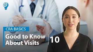 CRA Basics: Good To Know About Visits - Case Report Form CRF - Part 10