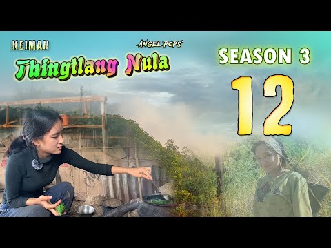 Keimah Thingtlang Nula S3 - (Epi 12)