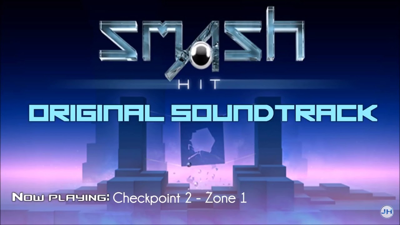 Smash Hit Checkpoint 2 Zone 1 Soundtracks-Đức Rô Soundtracks