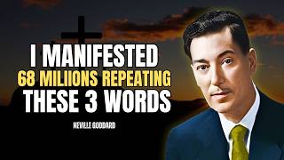 I Manifested 68 MILLIONS Using Just 3 Words - Neville Goddard