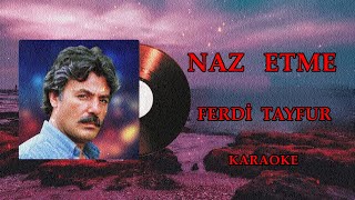 ☆🎵 Naz Etme 🎵☆ Ferdi̇ Tayfur ▆ ▇ █ Karaokedükkanım █ ▇ ▆
