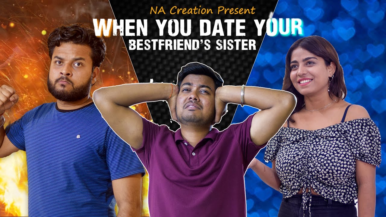 When You Date Your Bestfriends Sister niiteshvlog nacreationvlogs When you date your bestfriends sister niiteshvlog nacreationvlogs