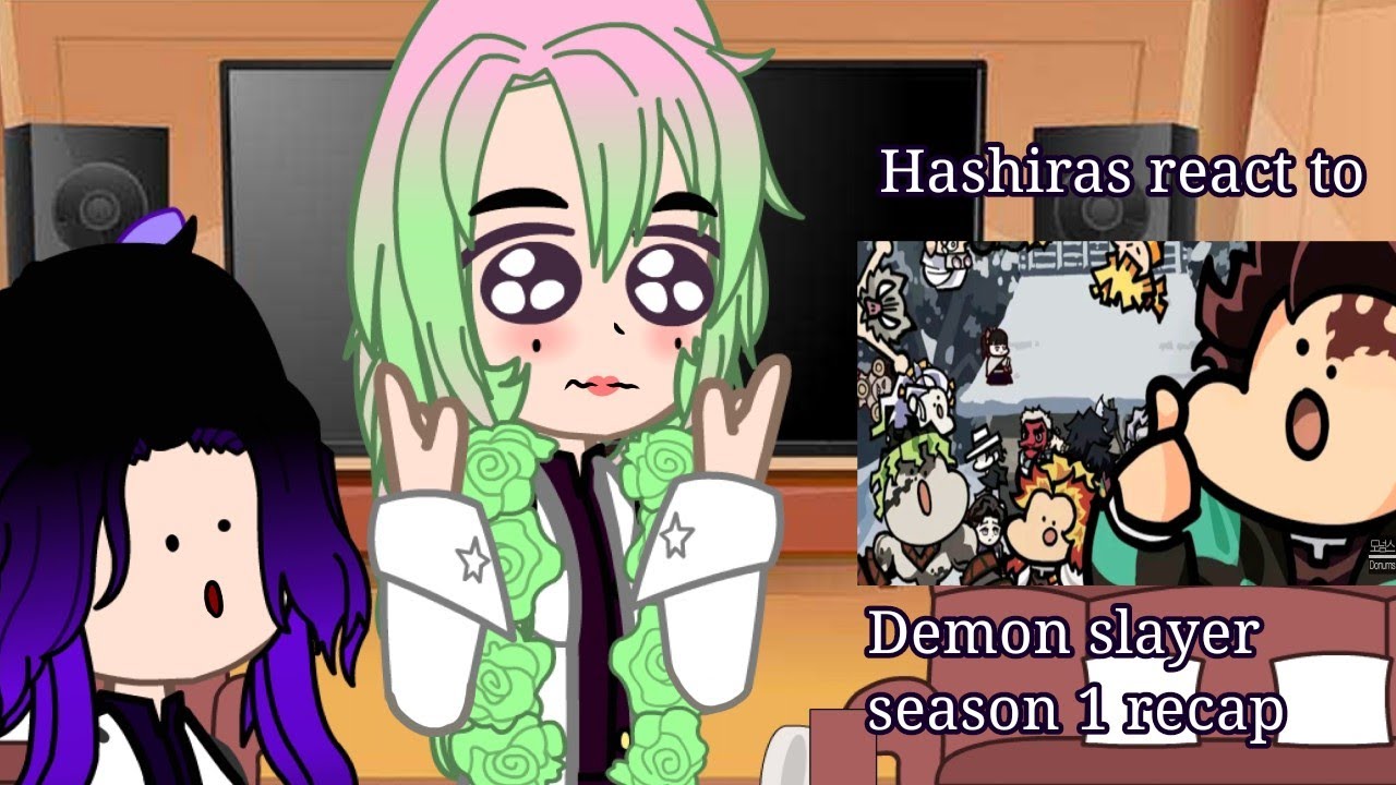 Hashiras react to demon slayer season 1 recap