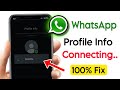 Fix WhatsApp Profile Info Connecting Problem 2025 | Profile Info Connecting WhatsApp Problem Solved