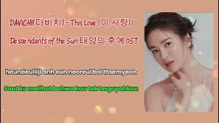 Davichi ~ This Love (Descendants Of The Sun OST) Lirik & Terjemahan