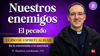 8. Nuestros enemigos: 1. El pecado