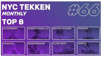NYC Tekken Monthly #66 - Top 8