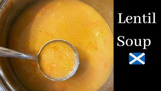 Lentil Soup | Traditional Scottish soup recipe  :)