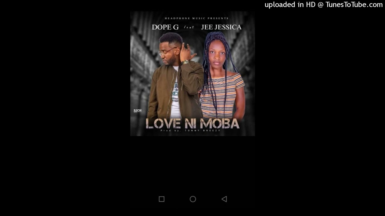 Dope g ft Jee Jessica love ni moba