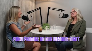 Episode 4: Pinky Promise on our Wedding Night
