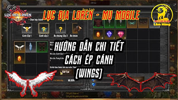 [Lục Địa Loren] Hướng dẫn toàn tập cách ép Wings 1 và wings 2