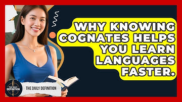 Why Knowing Cognates Helps You Learn Languages Faster. - The Daily Definition
