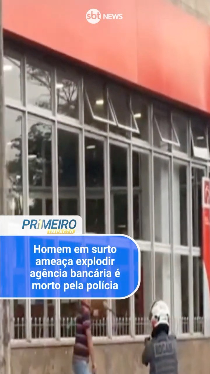 Homem em surto ameaça explodir agência bancária é morto pela polícia