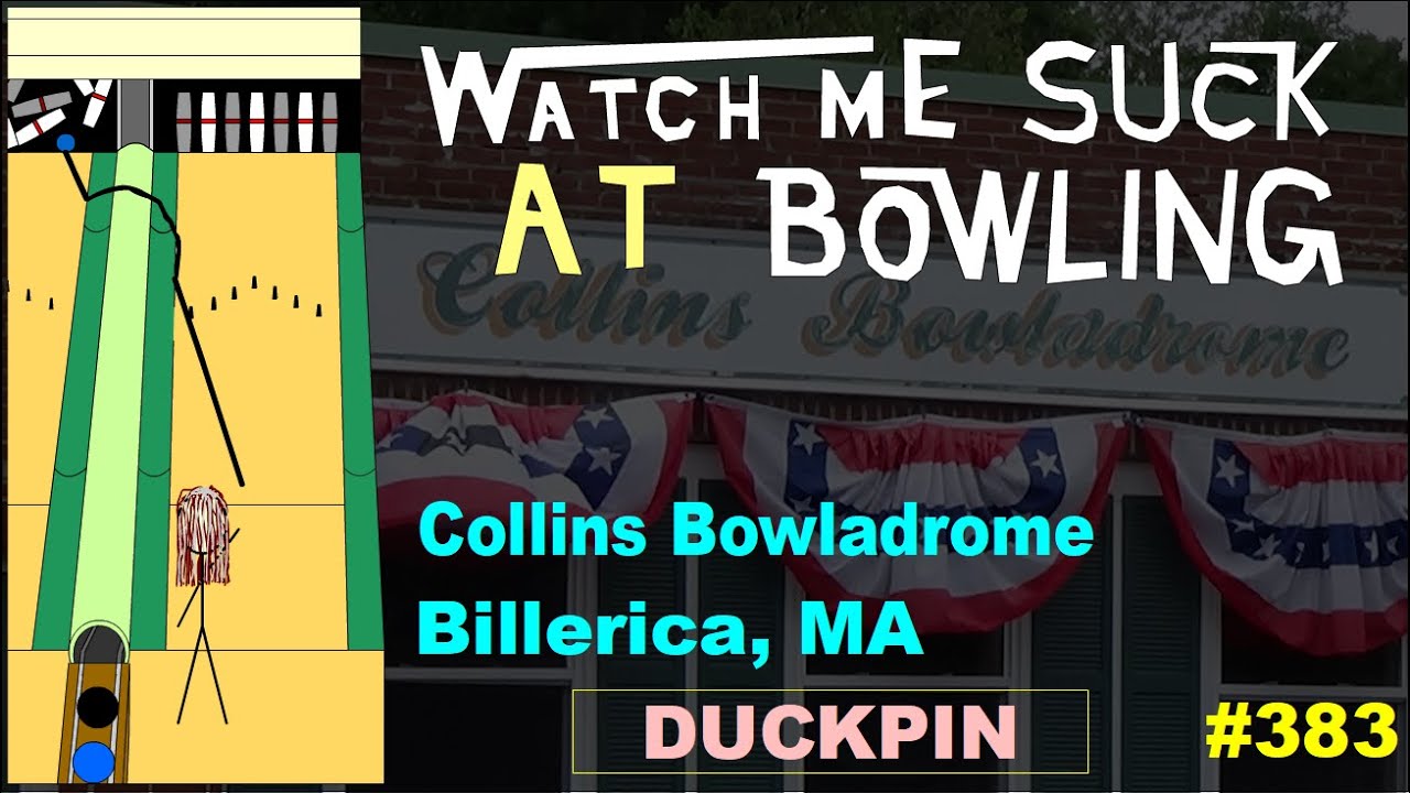 Watch Me Suck at Bowling! (Ep 383) Collins Bowladrome (Billerica, MA