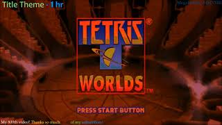 Tetris Worlds - Title Theme (1 hour Extended Music) - My 800th video!
